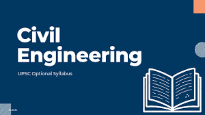 UPSC CIVIL ENGINEERING OPTIONAL SYLLABUS