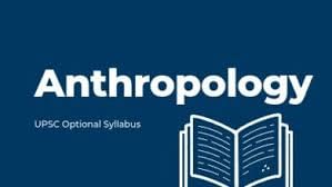 UPSC ANTHROPOLOGY OPTIONAL SYLLABUS