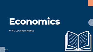 UPSC ECONOMICS OPTIONAL SYLLABUS