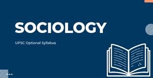 UPSC SOCIOLOGY OPTIONAL SYLLABUS